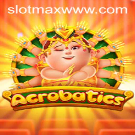 Unveiling the Thrilling World of Acrobatics: A Dive into the SLOTMAX Universe